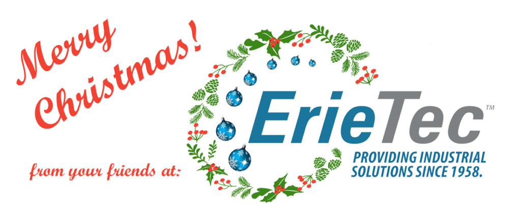 holiday at erietec means our hours are different. merry christmas to you!