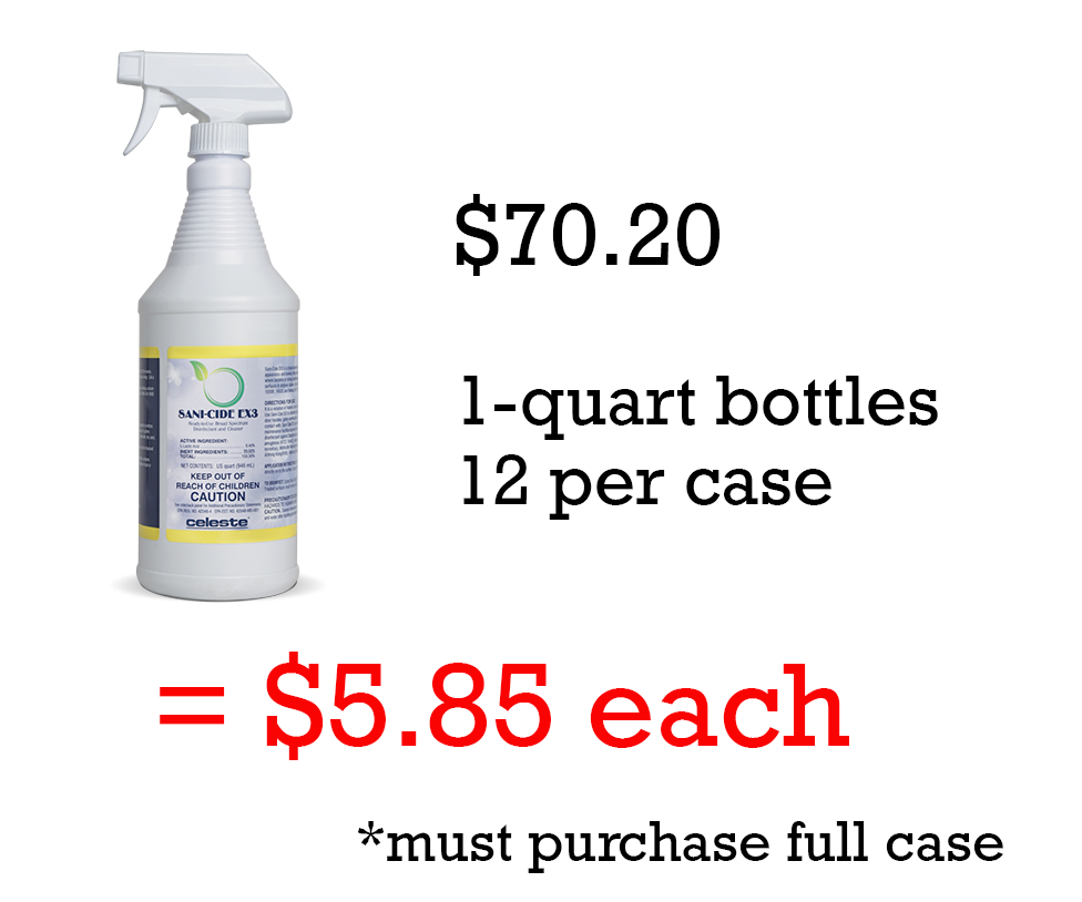 Sani-Cide EX3
MF-SCIDEX3/QT
Disinfectant that kills COVID-19
70.20 per case for 12 one-quart bottles equaling 5.85 each
Must buy full case